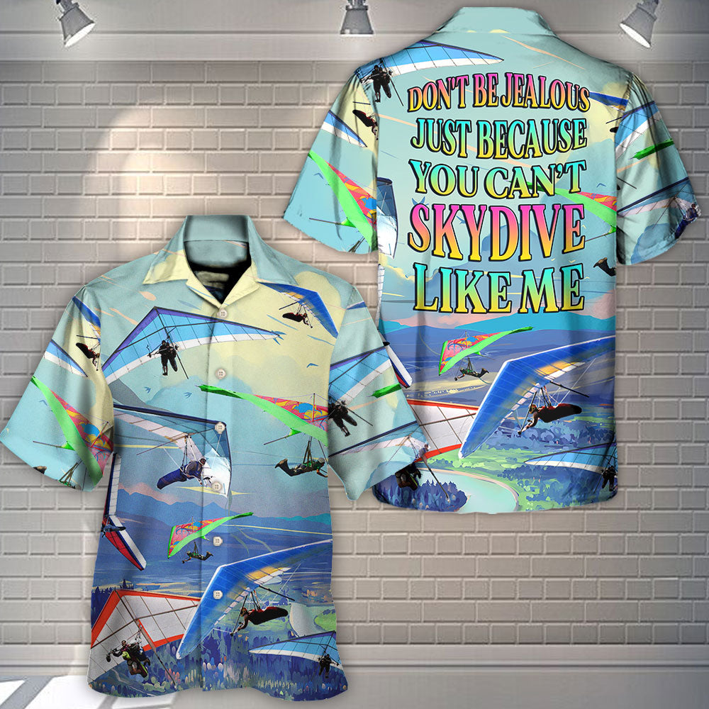 Hang Gliding Don'T Jealous Can'T Skydive Hawaiian Shirt Creative Print View For Coastal Travel
