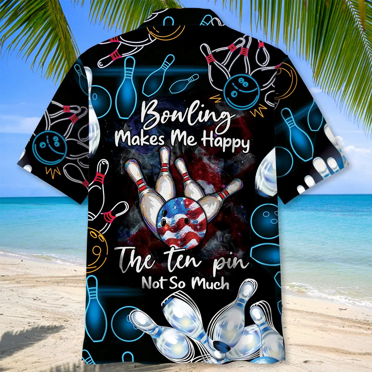 Bowling Make Me Happy The Pin Not So Much Hawaiian Shirt For Coastal Adventure And Travel Ready Style