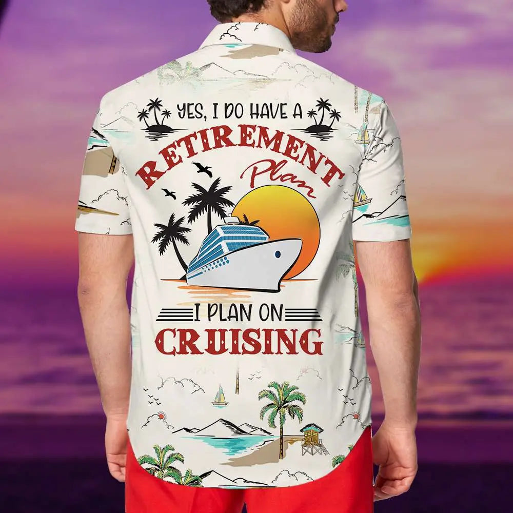 Island Summer Cruising Aloha Yes Retirement Plan Hawaiian Shirt For Summer Vacation, Beach Travel, And Casual Wear