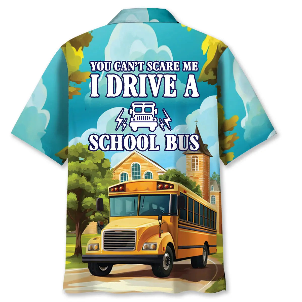 Can't Scare Drive School Bus Hawaiian Shirt For Beach Days, Summer Outings, And Thoughtful Gift Giving