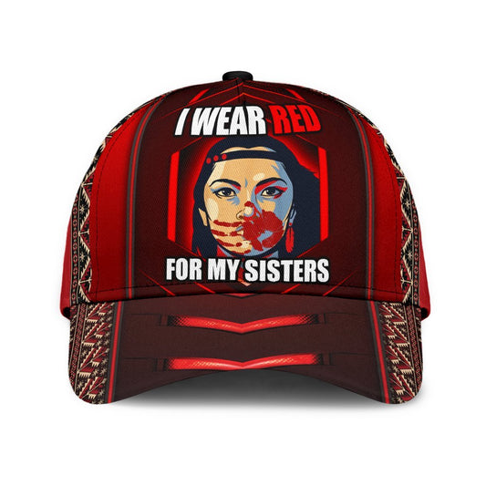 Native American I Wear Red For My Sisters Classic Cap For Casual Adventures Parties And Seasonal Styling
