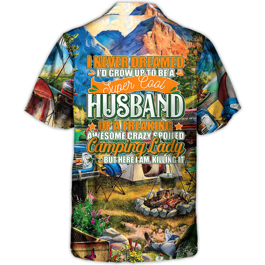 Camping Crazy Spoiled Lady Hawaiian Shirt Relaxed Style View For Tropical Vacations