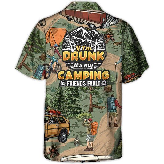 Funny Camping I'M It'S Friends Fault Hawaiian Shirt Artwork View For Vacation Style