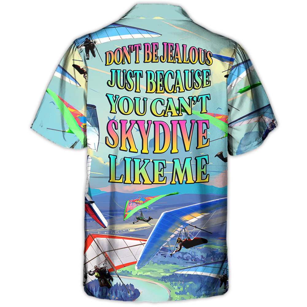 Hang Gliding Don'T Jealous Can'T Skydive Hawaiian Shirt Fabric Pattern Detail For Tropical Vacations