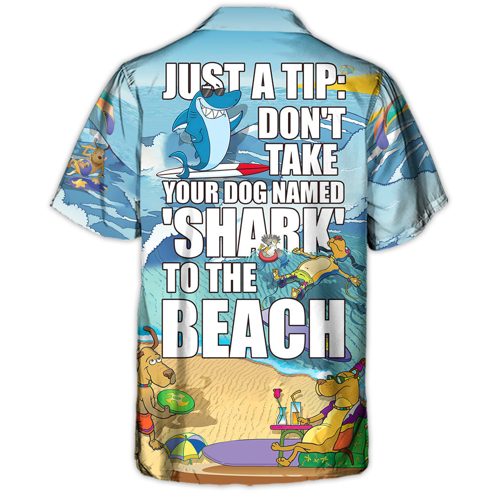 Beach Don'T Dog Named Shark Hawaiian Shirt Front Pattern View For Beach Days