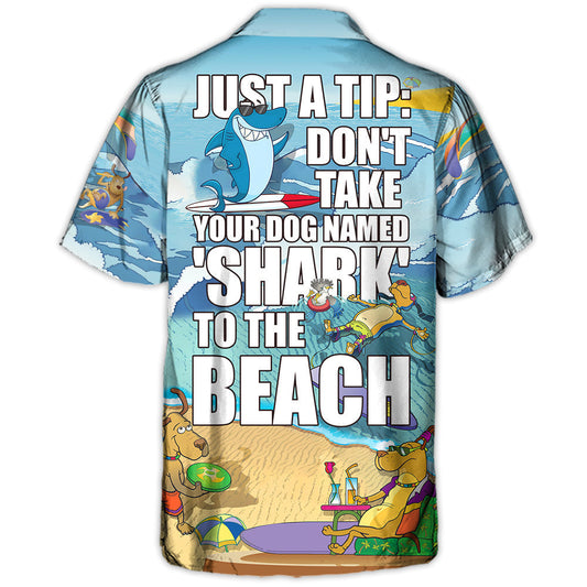 Beach Don'T Dog Named Shark Hawaiian Shirt Front Pattern View For Beach Days
