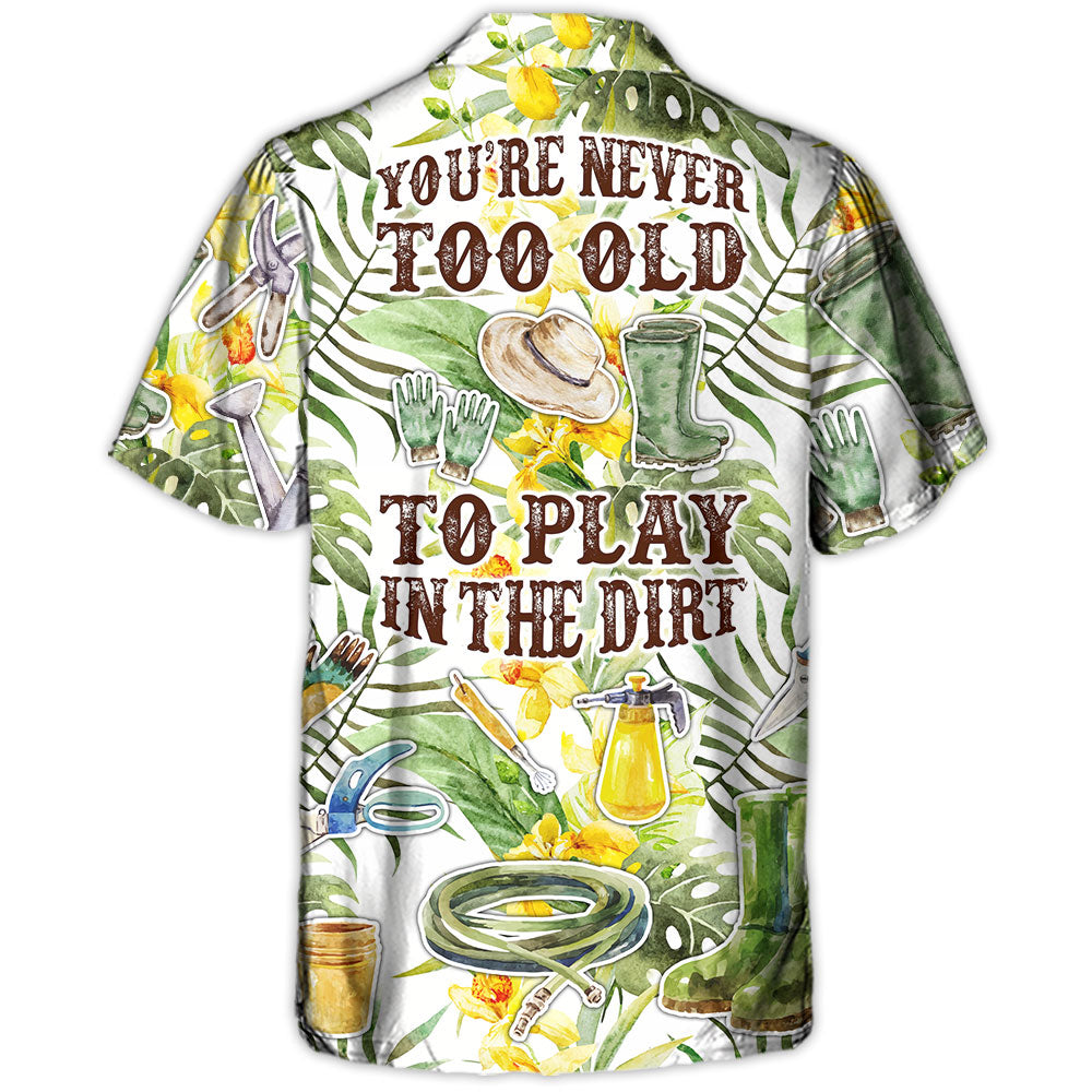 Gardening Old Play Dirt Hawaiian Shirt For Summer Vacation And Beach Travel