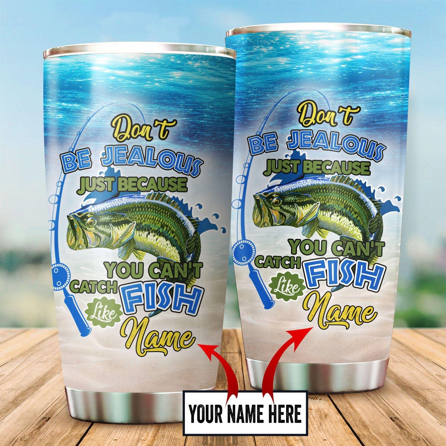 Fishing Don't Be Jealous Just Because Personalized 20 Oz Tumbler For Coffee Travel And Daily Drinks