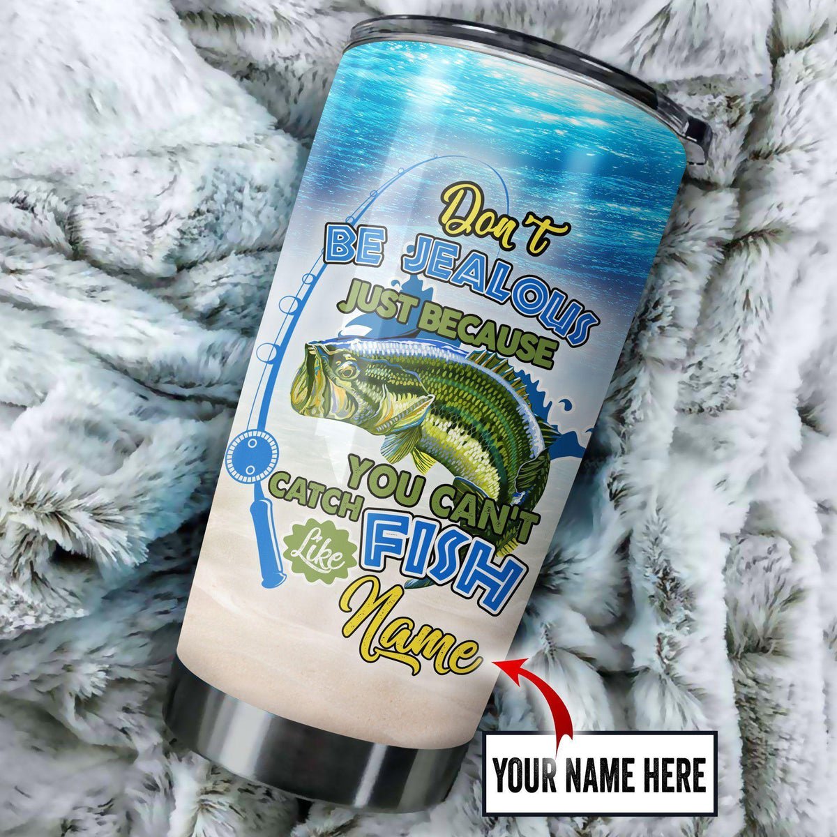 Fishing Don't Be Jealous Personalized 20 Oz Tumbler For Coffee Travel And Daily Drinks
