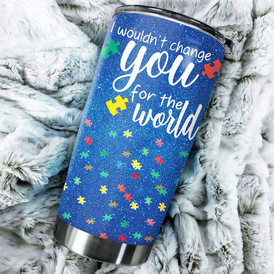 Autism I Wouldn't Change You For The World 20 Oz Tumbler For Coffee Travel And Daily Drinks