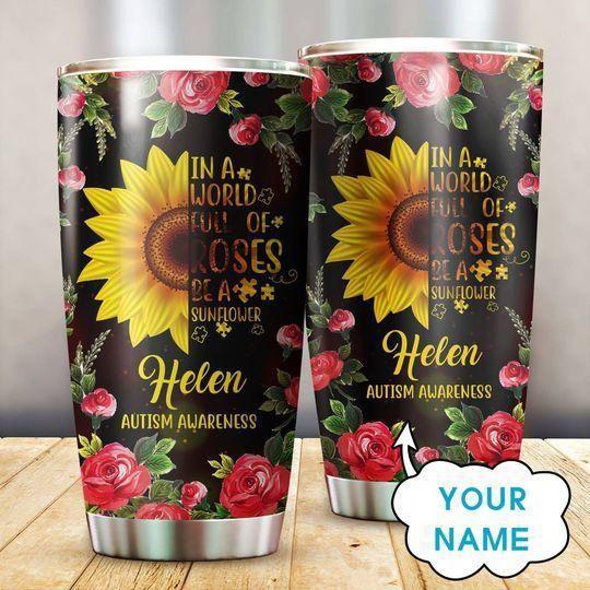 Autism Awareness In A World Full Of Roses Be A Sunflower Personalized 20 Oz Tumbler For Coffee Travel And Daily Drinks