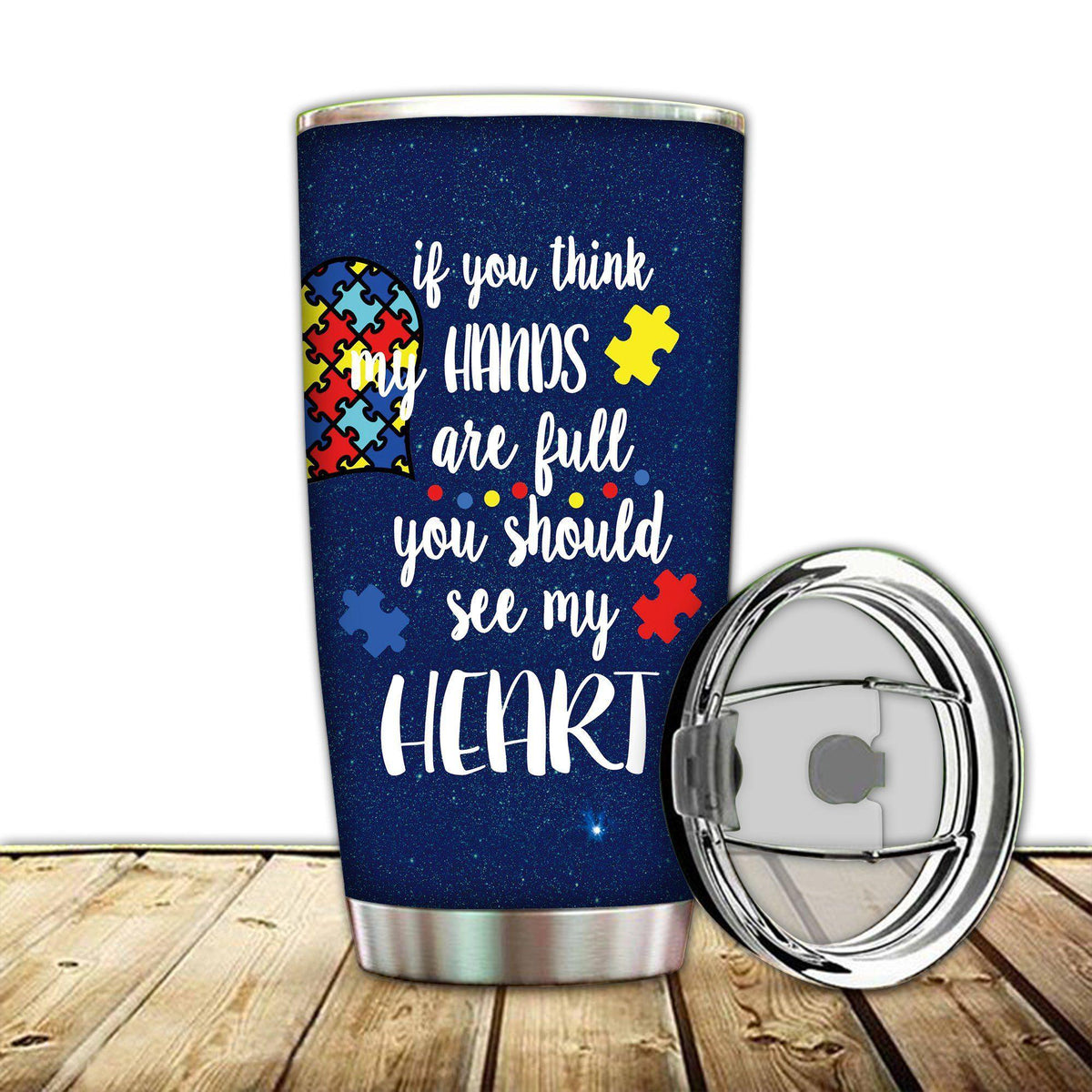 Autism If You Think My Hands Are Full You Should See My Heart 20 Oz Tumbler For Coffee Travel And Daily Drinks