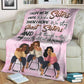 Family Sisters I Hope We're Sisters Personalized Flannel Blanket For Cozy Bedroom Sofa Decor
