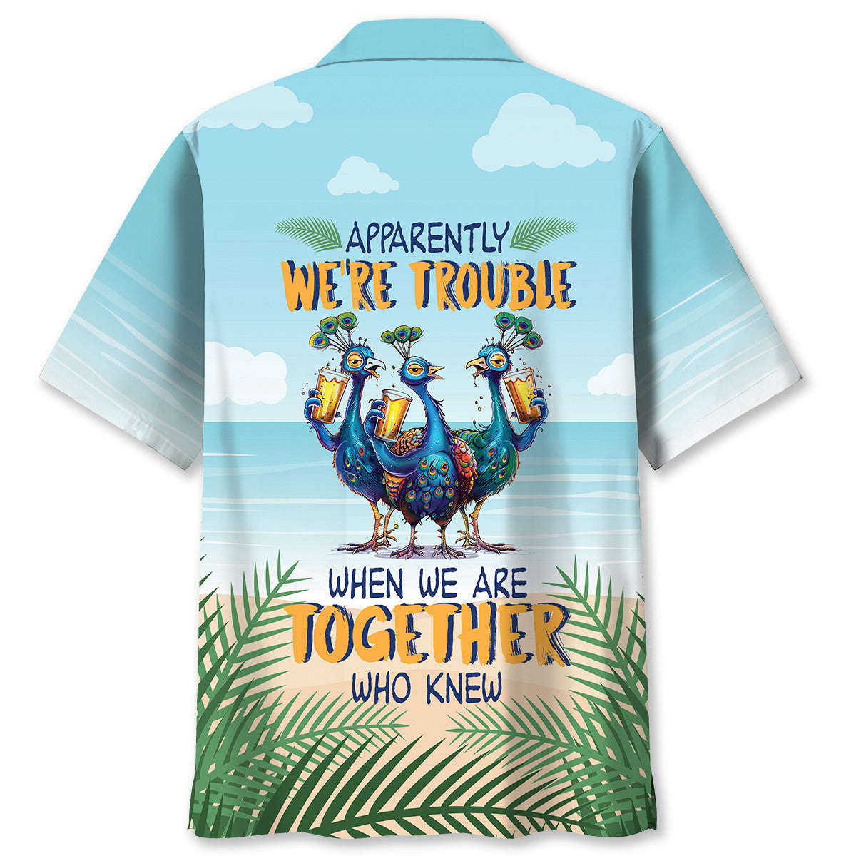 We're Trouble Together Fun Hawaiian Shirt For Vacation Days And Relaxed Coastal Outings