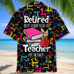 Retired Teacher Tribute Hawaiian Shirt Design Detail For Sunny Adventures And Casual Wear