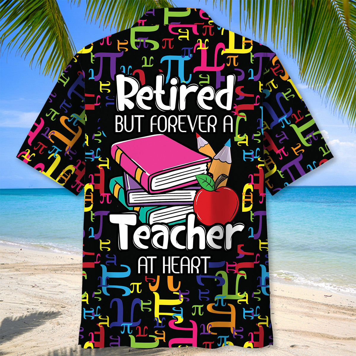 Retired Teacher Tribute Hawaiian Shirt Design Detail For Sunny Adventures And Casual Wear