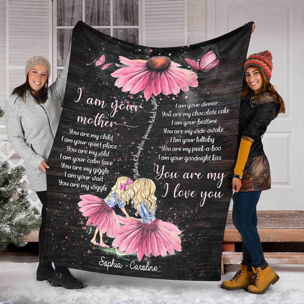Family I Am Your Mother You Are My Child Personalized Flannel Blanket For Cozy Bedroom Sofa Decor