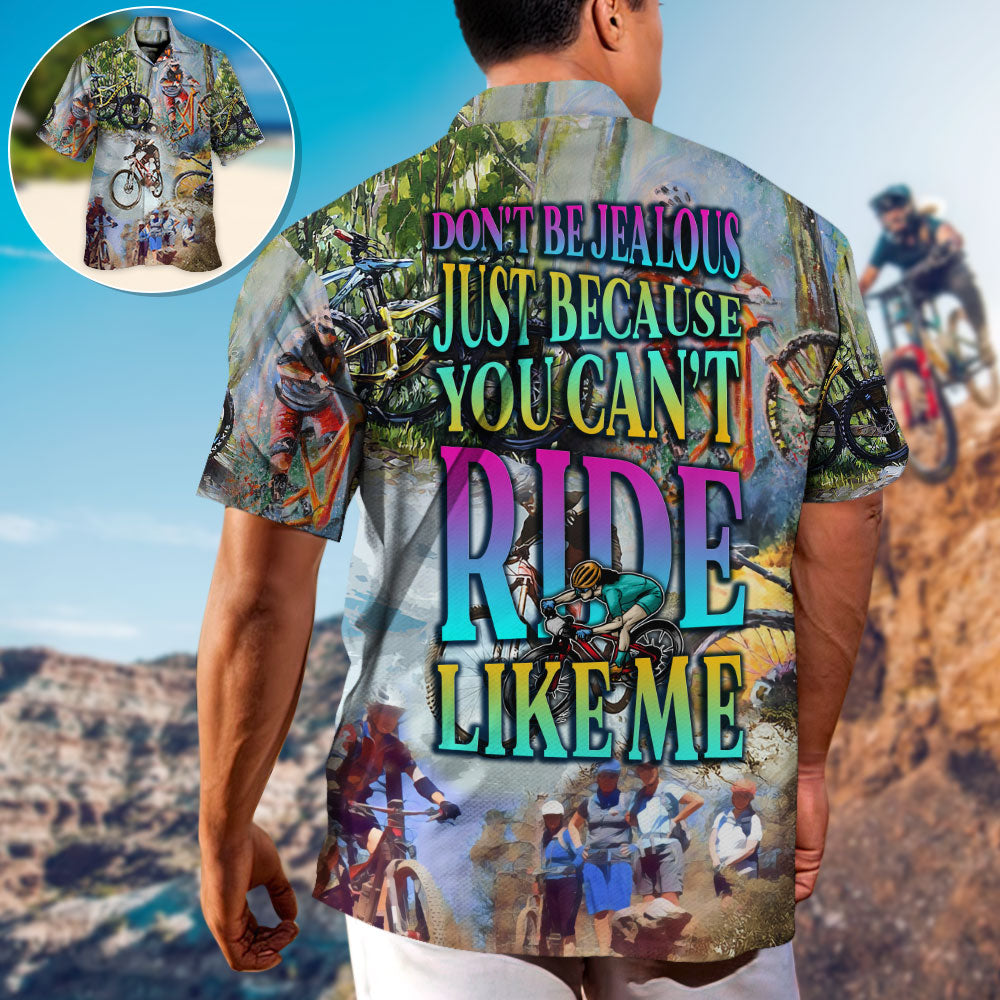 Mountain Biking Don'T Jealous Can'T Ride Hawaiian Shirt Creative Print View For Summer Travel