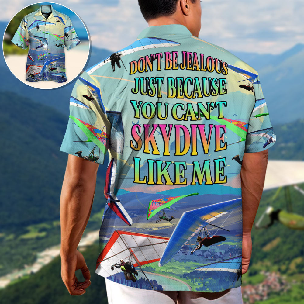 Hang Gliding Don'T Jealous Can'T Skydive Hawaiian Shirt Button Front Artwork For Warm Weather Events
