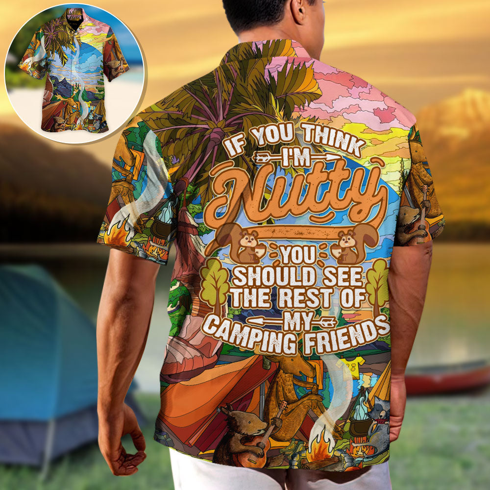 Camping I'M Nutty Friends Hawaiian Shirt Tropical Styling View For Resort Wear