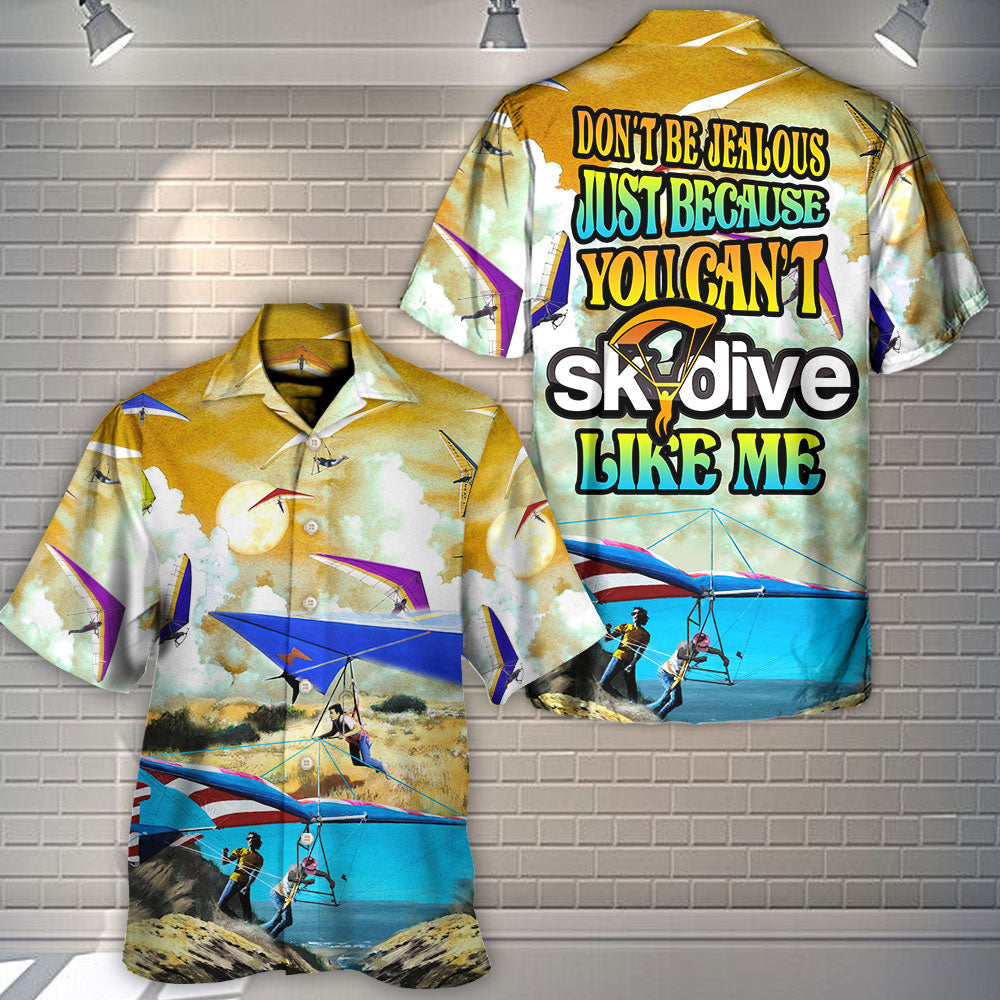 Skydive Don'T Jealous Can'T Hawaiian Shirt Graphic Artwork Detail For Warm Weather Events