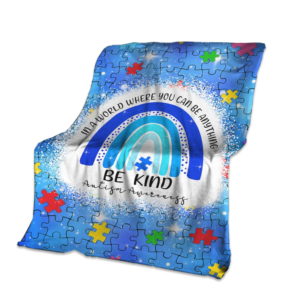 Autism Awareness In A World Where You Can Be Anything Flannel Blanket For Cozy Bedroom Sofa Decor