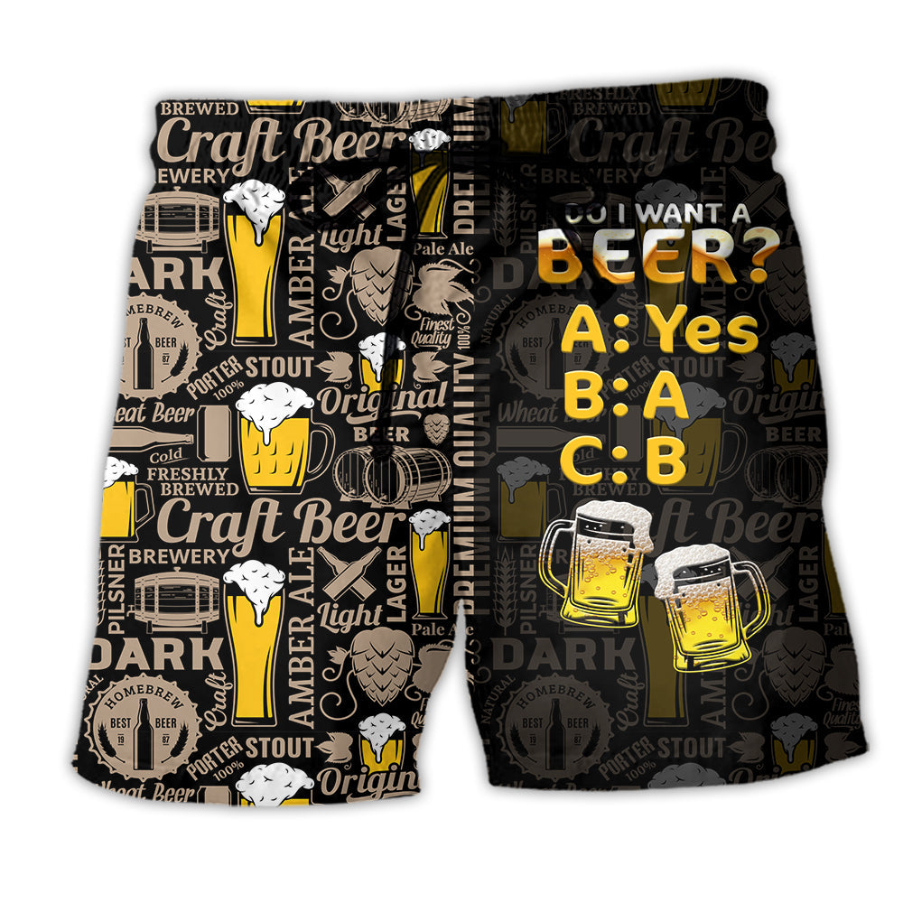 Beer Humor Do I Want A Beach Shorts Design Detail For Resort And Beach Day Style