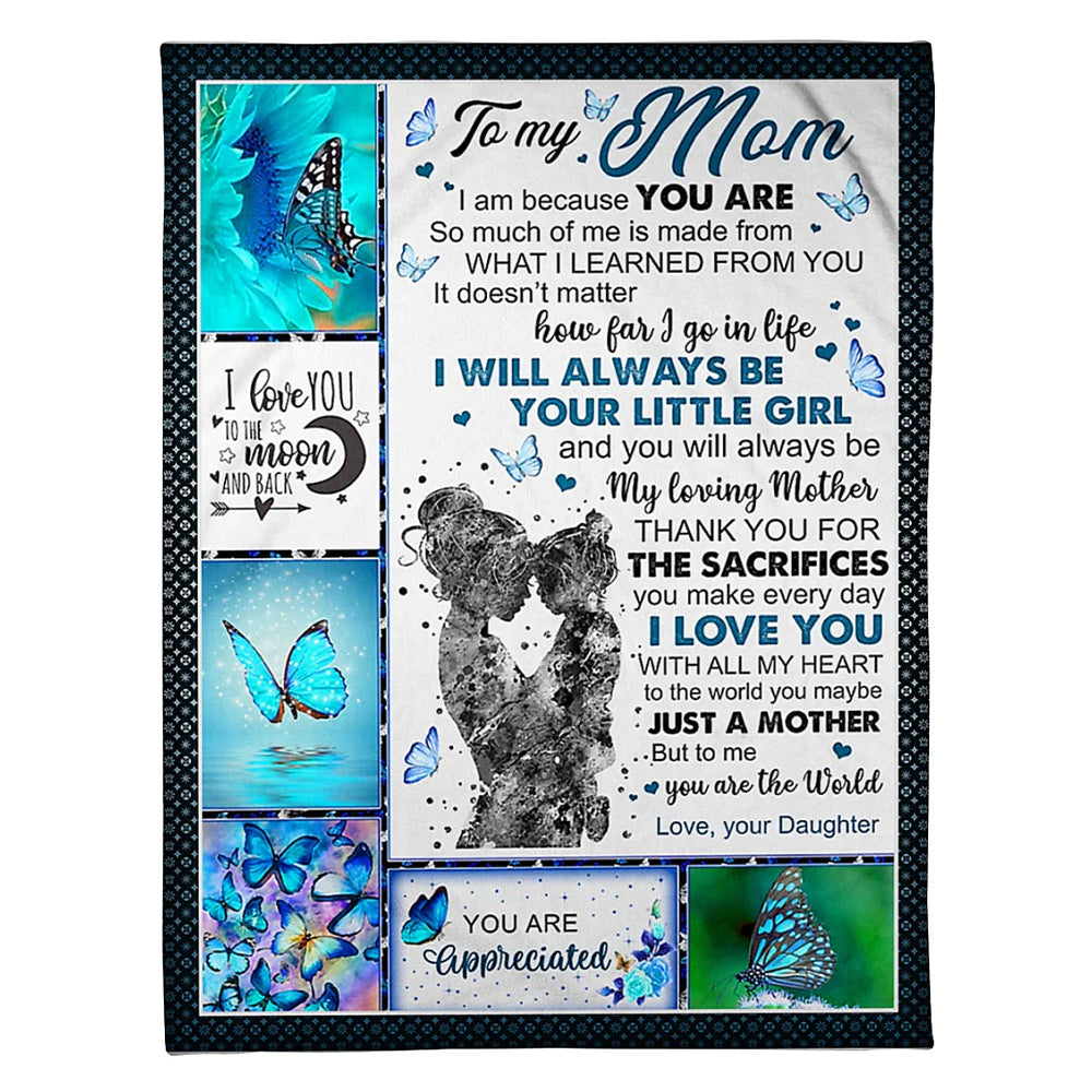 Butterfly Loving Mom I Will Always Be Your Little Girl Flannel Blanket For Cozy Bedroom Sofa Decor