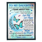 Butterfly My Gift To Daughter Every Day That You're Not With Me Flannel Blanket For Cozy Bedroom Sofa Decor
