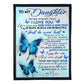 Butterfly To My Daughter Never Forget That I Love You Flannel Blanket For Cozy Bedroom Sofa Decor