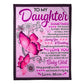 Butterfly To My Daughter Sometimes It's Hard Pink Flannel Blanket For Cozy Bedroom Sofa Decor