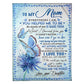 Butterfly You Will Always Be My Loving Mother I Love You Flannel Blanket For Cozy Bedroom Sofa Decor