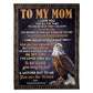 Eagle To My Mom You Are The World Flannel Blanket For Cozy Bedroom Sofa Decor