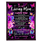 Family To My Mom You Will Always Be My Loving Mom Butterfly Rose Flannel Blanket For Cozy Bedroom Sofa Decor