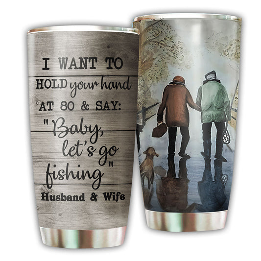 Fishing Couple I Want To Hold Your Hand Personalized 20 Oz Tumbler For Coffee Travel And Daily Drinks