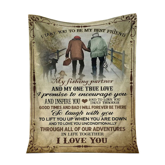 Fishing I Take You To Be My Best Friend Flannel Blanket For Cozy Bedroom Sofa Decor