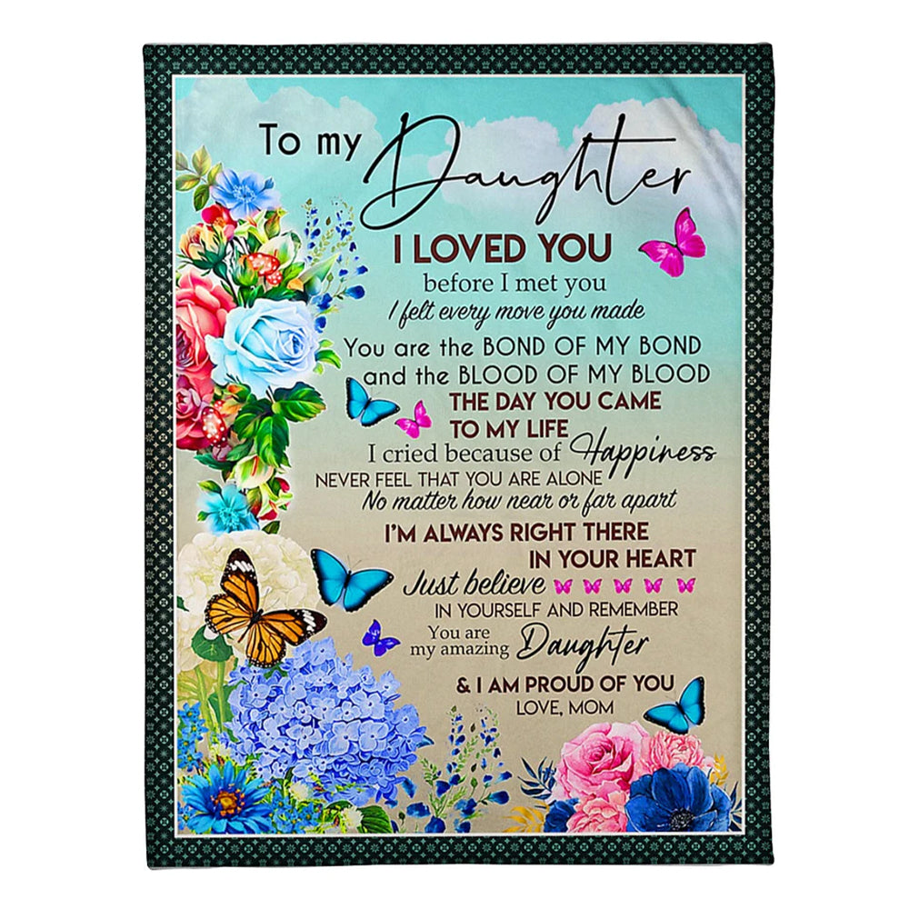 Flower I Loved You Daughter Gift Flannel Blanket For Cozy Bedroom Sofa Decor