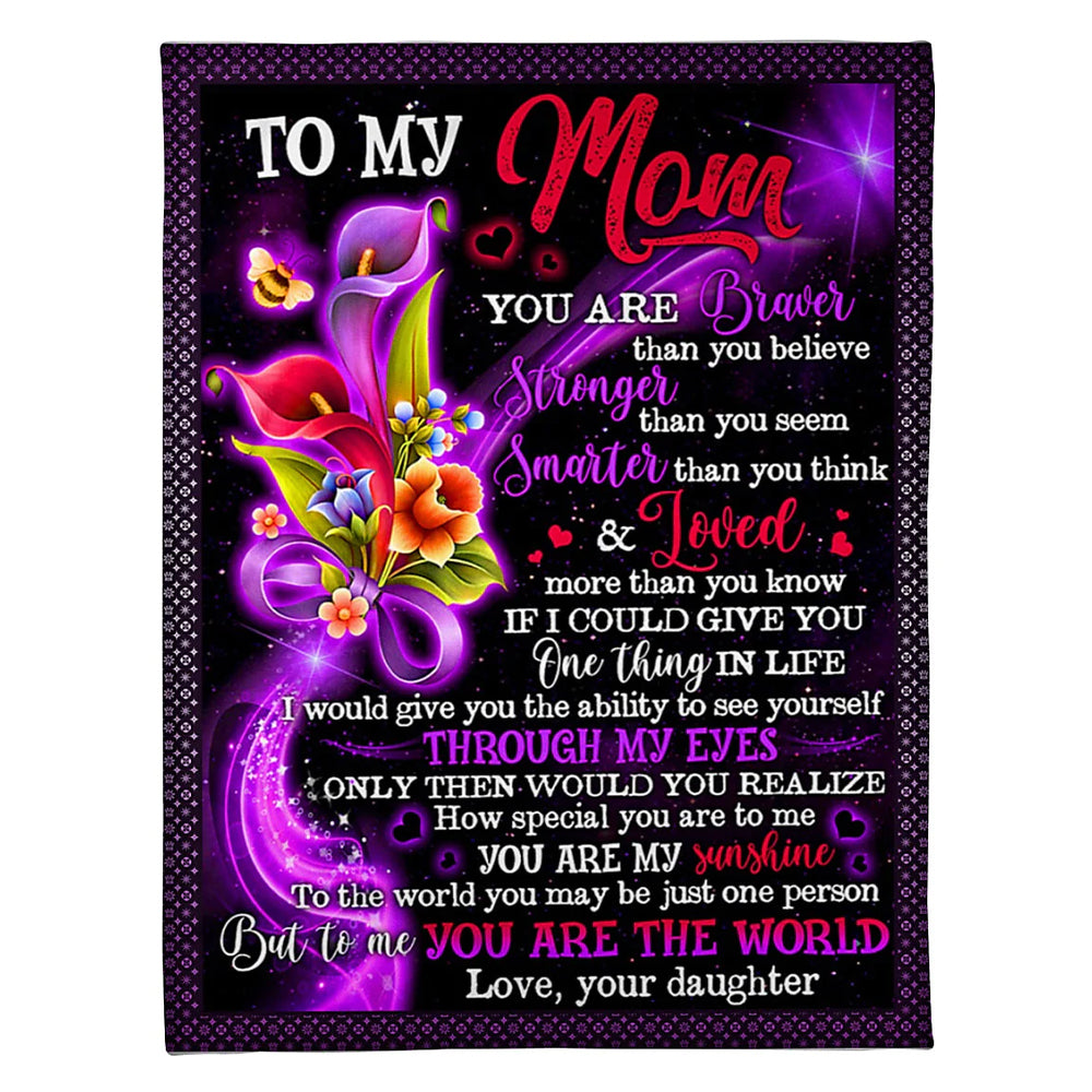 Flower To My Mom You Are The World To Me Flannel Blanket For Cozy Bedroom Sofa Decor