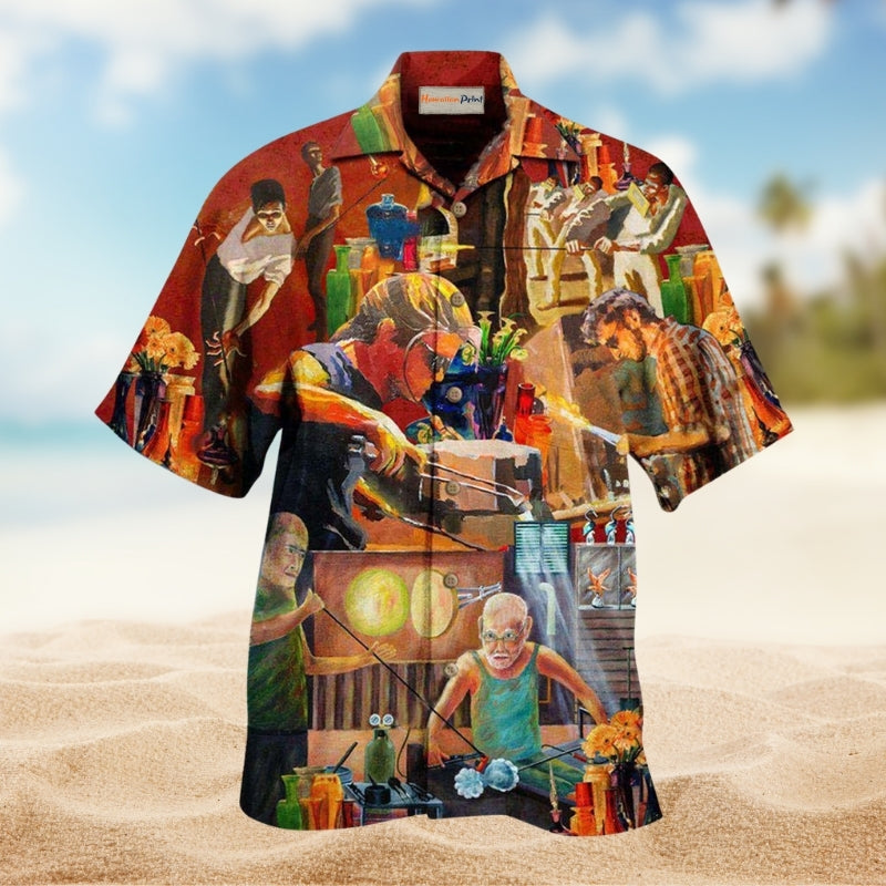 Glassblowers Are Hotter Hawaiian Shirt For Resort Travel Summer Events And Thoughtful Casual Gifting