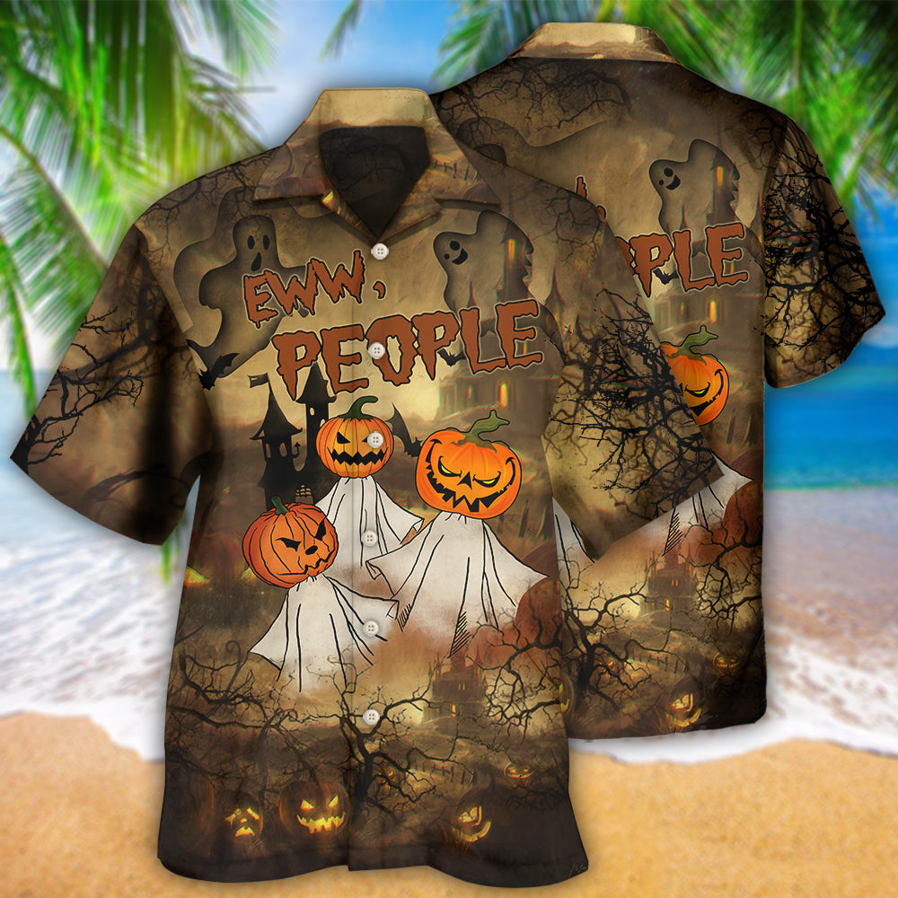 Halloween Eww People Pumpkin Ghost Hawaiian Shirt For Beach Parties And Weekend Getaways