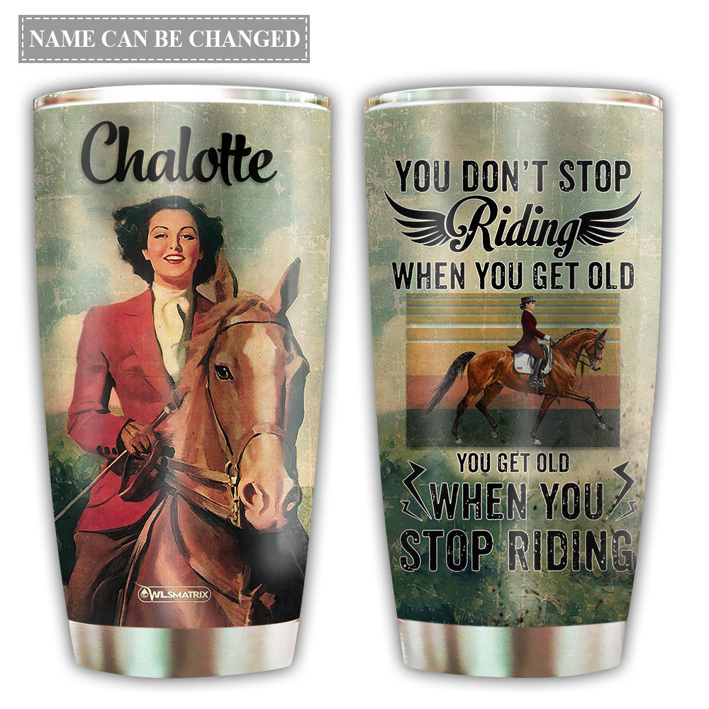 Horse When You Stop Riding Personalized 20 Oz Tumbler For Coffee Travel And Daily Drinks