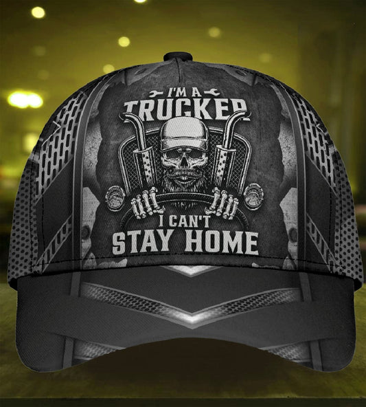 Truck Driver Lifestyle Cant Stay Home Classic Cap For Summer Outings Festivals And Relaxed Daily Wear