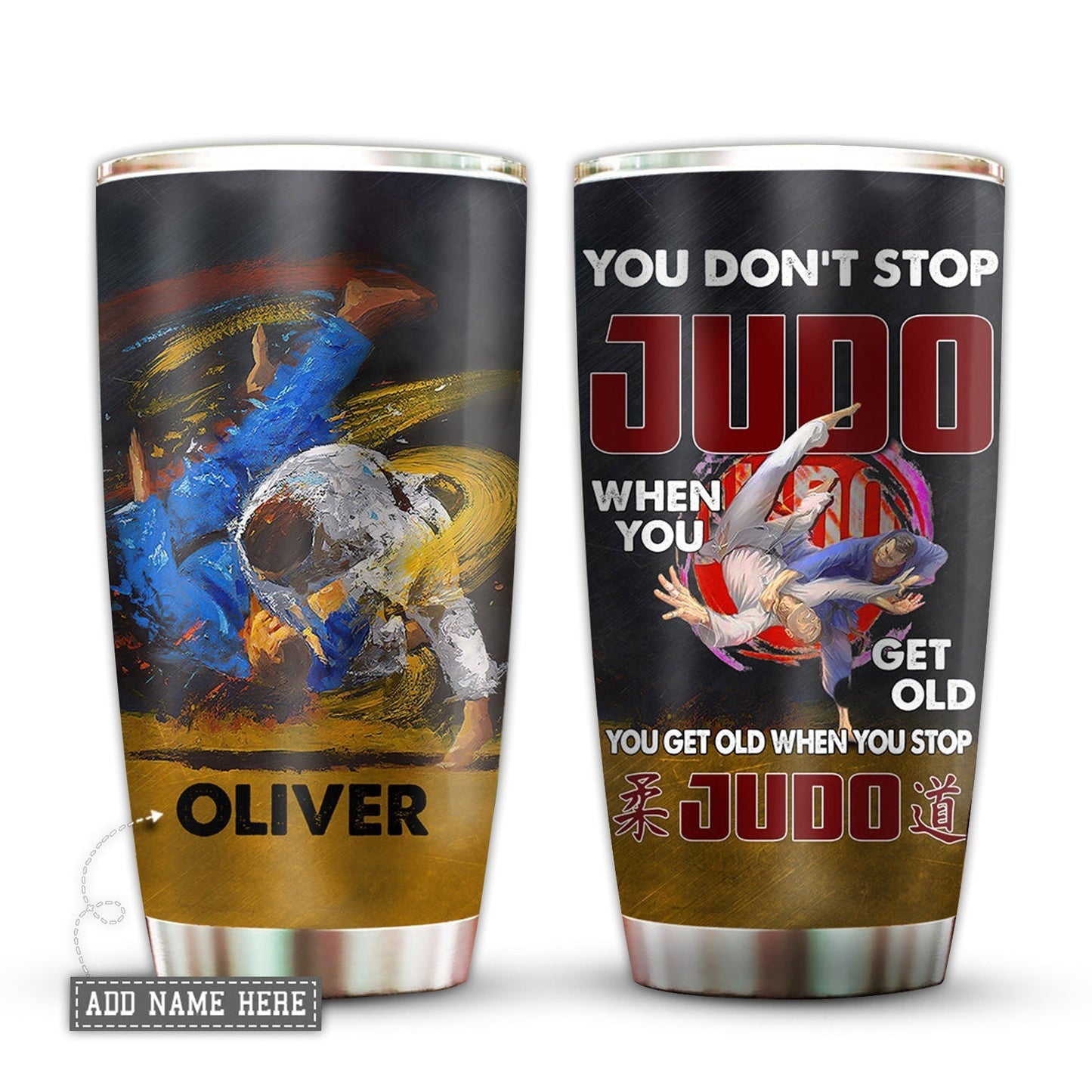 Judo You Don't Stop When You Get Old Personalized 20 Oz Tumbler For Coffee Travel And Daily Drinks