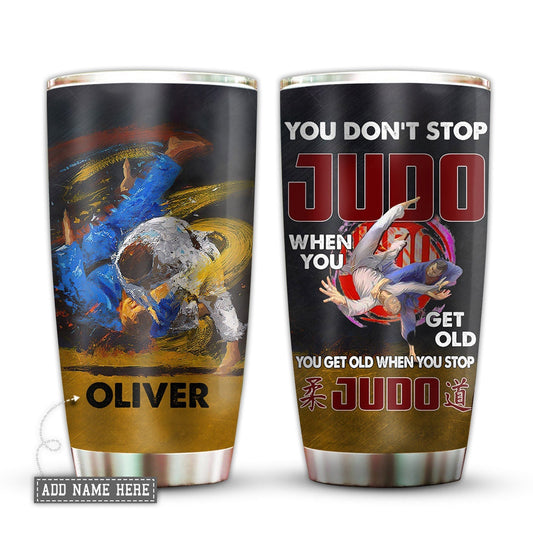 Judo You Don't Stop When You Get Old Personalized 20 Oz Tumbler For Coffee Travel And Daily Drinks