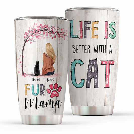 Cat Fur Mama Life Is Better With Cats Personalized 20 Oz Tumbler For Coffee Travel And Daily Drinks