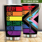 LGBT Welcome Here Everyone Is Welcome Here Personalized 20 Oz Tumbler For Coffee Travel And Daily Drinks