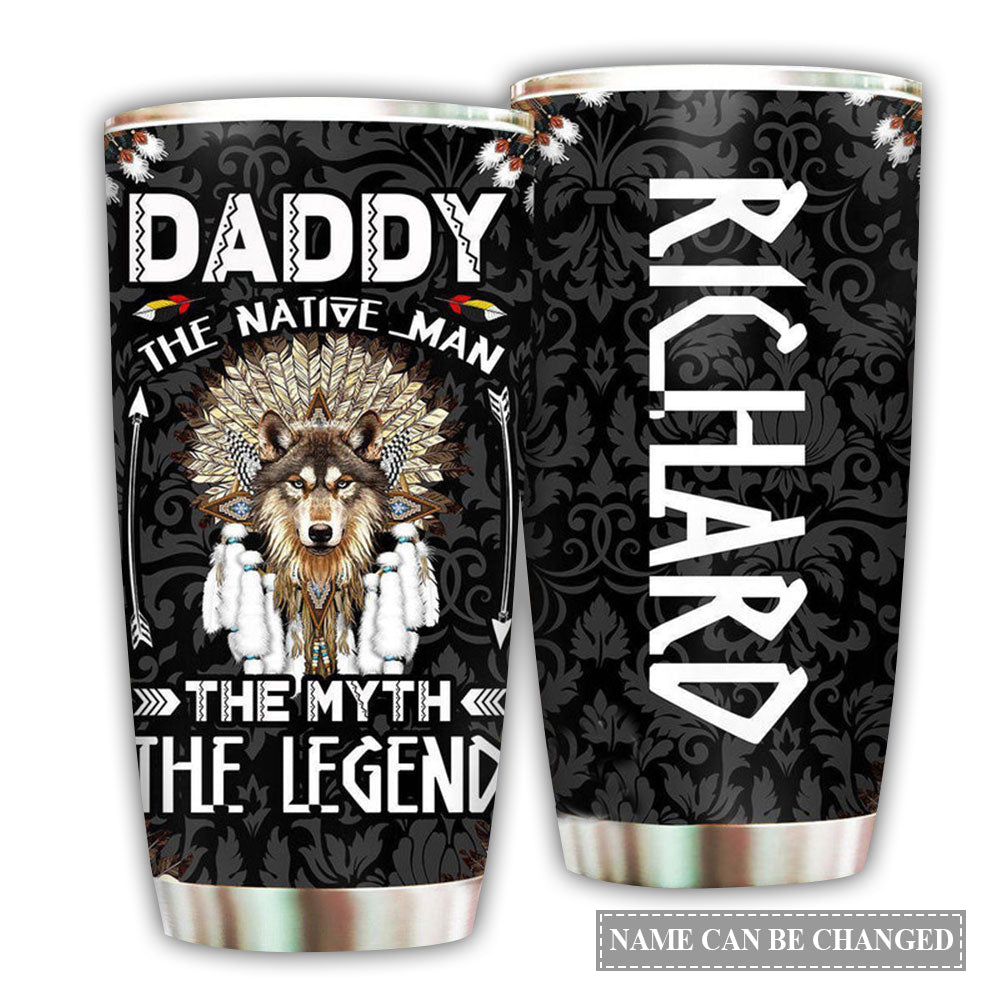 Native Daddy The Myth Legend Personalized 20 Oz Tumbler For Coffee Travel And Daily Drinks