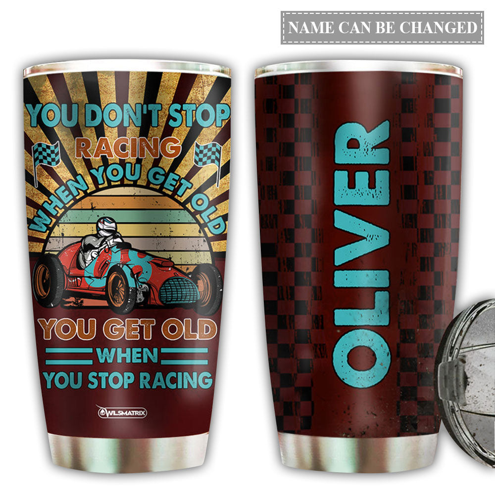 Racing You Don't Stop Personalized 20 Oz Tumbler For Coffee Travel And Daily Drinks