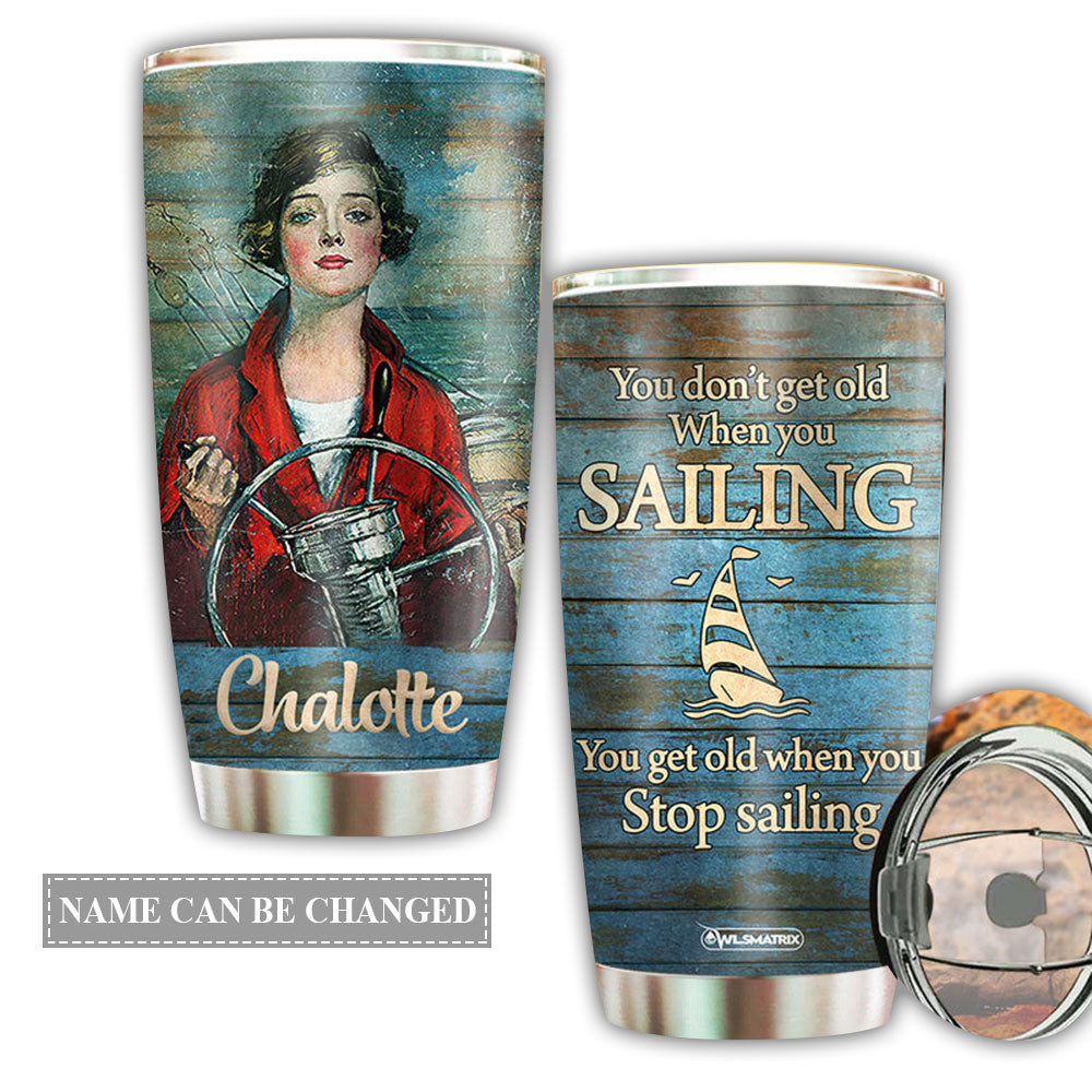 Sailing You Get Old When You Stop Sailing Personalized 20 Oz Tumbler For Coffee Travel And Daily Drinks