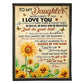 Sunflower I Love You Daughter Gift Flannel Blanket For Cozy Bedroom Sofa Decor